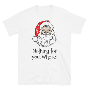 Nothing for you Women's Christmas Shirt