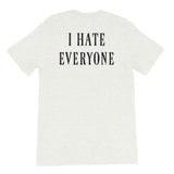 Shut up, I hate everyone Women's Shirt