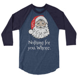 Nothing for you 3/4 sleeve raglan Women's Christmas shirt