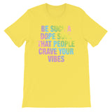 Be a dope soul Women's Shirt