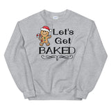 Lets get baked Women's Christmas Sweatshirt