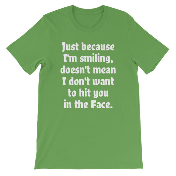 Just because I'm smiling Mens Shirt