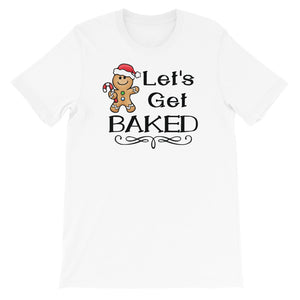 Lets get baked Women's Christmas Shirt