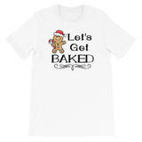 Lets get baked Women's Christmas Shirt