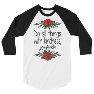 Do all things with kindness 3/4 sleeve raglan Women's Shirt