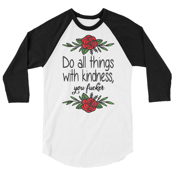 Do all things with kindness 3/4 sleeve raglan Women's Shirt