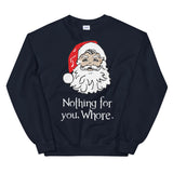 Nothing for you Women's Christmas  Sweatshirt