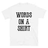 Words on a Shirt Mens Shirt