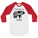 I will eat you alive Momma Bear 3/4 sleeve raglan Women's Shirt