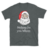 Nothing for you Women's Christmas Shirt