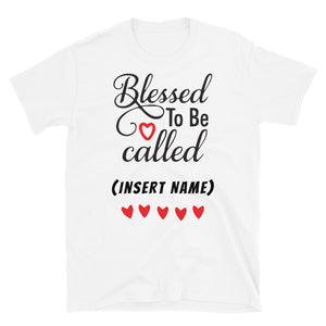 Blessed to be called (insert name) Customized Women's Shirt