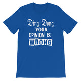 Ding Dong your Opinion is Wrong Mens Shirt