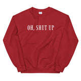 Shut up, I hate everyone Women's Sweatshirt