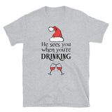 He sees you when your drinking Women's Christmas Shirt