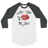 Let's Blow this Joint 3/4 sleeve raglan Women's Shirt