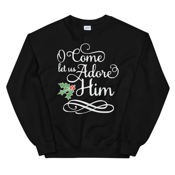 O Come let us adore HIM Women's Christmas Sweatshirt