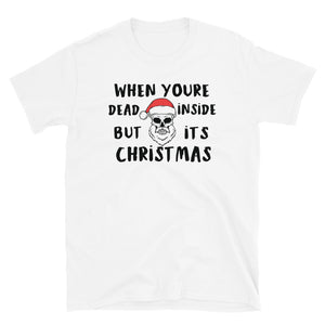 When your dead inside Mens Christmas Shirt