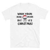 When your dead inside Mens Christmas Shirt